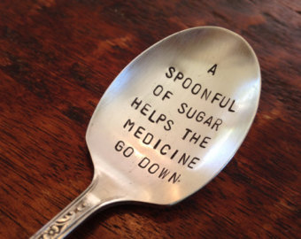 a spoonful of sugar